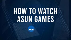 How to Watch ASUN College Basketball Games - Monday, November 11