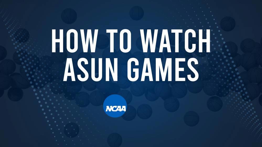 How to Watch ASUN College Basketball Games - Saturday, November 23