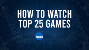 How to Watch Top 25 College Basketball Games - Saturday, November 23