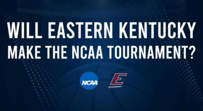 Eastern Kentucky's 2025 NCAA Tournament Outlook