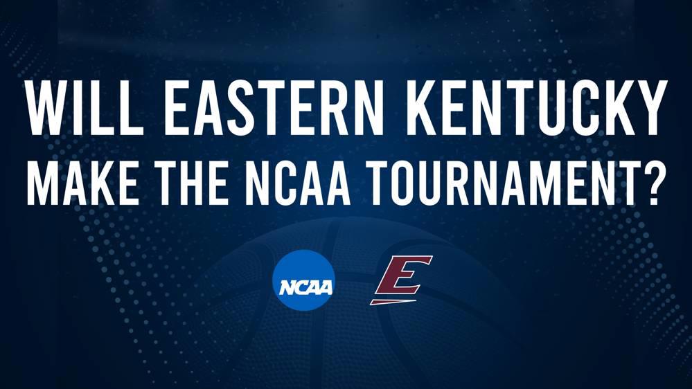 Eastern Kentucky's 2025 NCAA Tournament Outlook