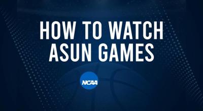 How to Watch ASUN College Basketball Games - Sunday, March 2